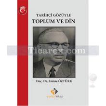 Tarihçi Gözüyle Toplum ve Din | Emine Öztürk