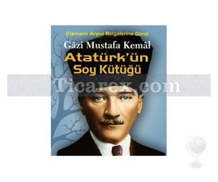 Gazi Mustafa Kemal Atatürk'ün Soy Kütüğü | Mehmet Ali Öz - Resim 1