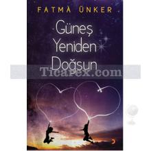 Güneş Yeniden Doğsun | Fatma Ünker