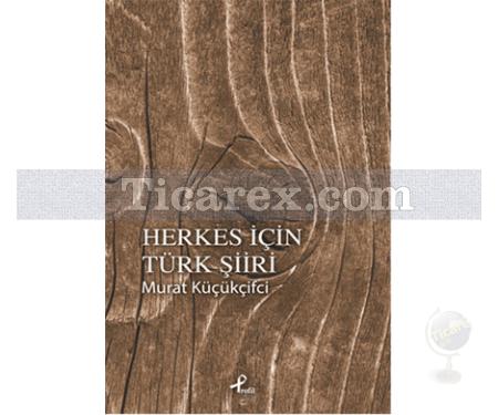 Herkes İçin Türk Şiiri | Murat Küçükçiftci - Resim 1