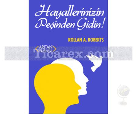 Hayallerinizin Peşinden Gidin! | Rollan A. Roberts - Resim 1