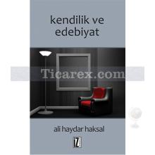 Kendilik ve Edebiyat | Ali Haydar Haksal