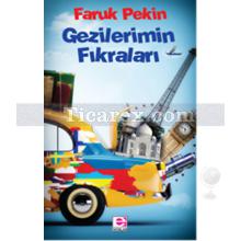 Gezilerimin Fıkraları | Faruk Pekin