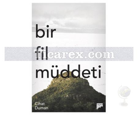 Bir Fil Müddeti | Cihat Duman - Resim 1