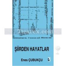 Şiirden Hayatlar | Enes Çubukçu