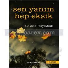 Sen Yanım Hep Eksik | Gökhan Tanyaldırık