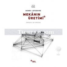 Mekanın Üretimi | Henri Lefebvre