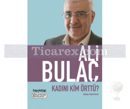 Kadını Kim Örttü? | Ali Bulaç - Resim 1