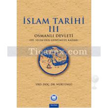 İslam Tarihi 3 | Osmanlı Devleti | Nuri Ünlü