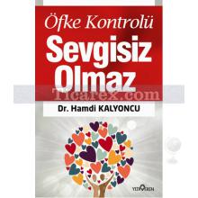 Öfke Kontrolü Sevgisiz Olmaz | Hamdi Kalyoncu