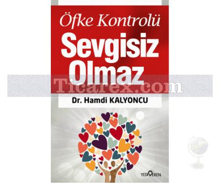 Öfke Kontrolü Sevgisiz Olmaz | Hamdi Kalyoncu - Resim 1