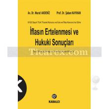 İflasın Ertelenmesi ve Hukuki Sonuçları | Murat Akdeniz, Şaban Kayıhan