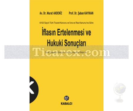 İflasın Ertelenmesi ve Hukuki Sonuçları | Murat Akdeniz, Şaban Kayıhan - Resim 1