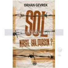 Sol Nasıl Solmasın | Orhan Gevrek