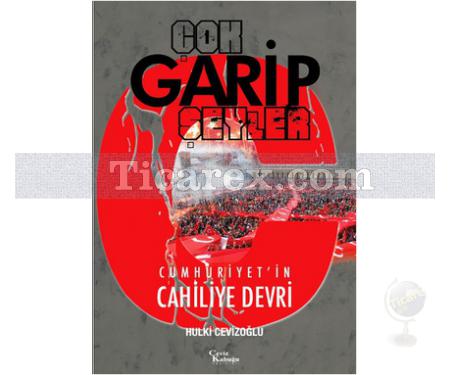 Çok Garip Şeyler | Hulki Cevizoğlu - Resim 1