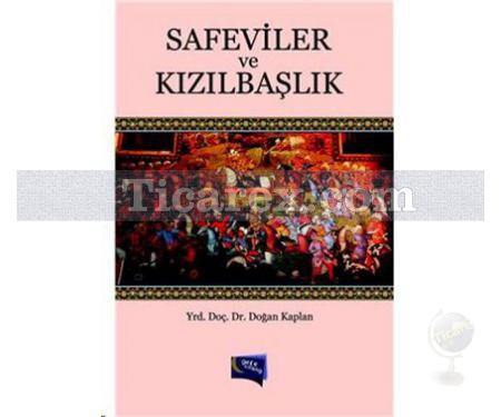 Safeviler Ve Kızılbaşlık | Doğan Kaplan - Resim 1