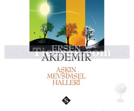 Aşkın Mevsimsel Halleri | Ersen Akdemir - Resim 1