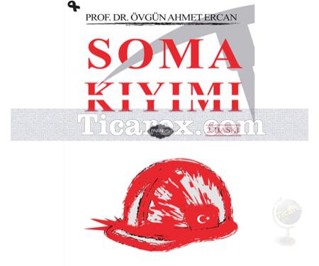 Soma Kıyımı | Övgün Ahmet Ercan - Resim 1