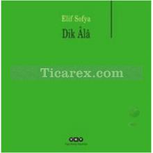 Dik Ala | Elif Sofya