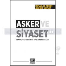 Asker ve Siyaset | Ahmet Yavuz, İsmail Hakkı Pekin