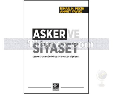 Asker ve Siyaset | Ahmet Yavuz, İsmail Hakkı Pekin - Resim 1