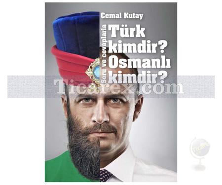 Türk Kimdir? Osmanlı Kimdir? | Cem Kutay - Resim 1