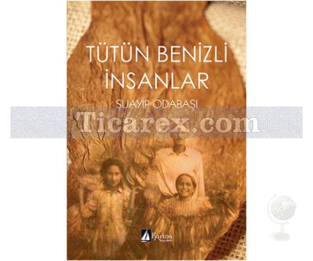 Tütün Benizli İnsanlar | Şuayip Odabaşı - Resim 1