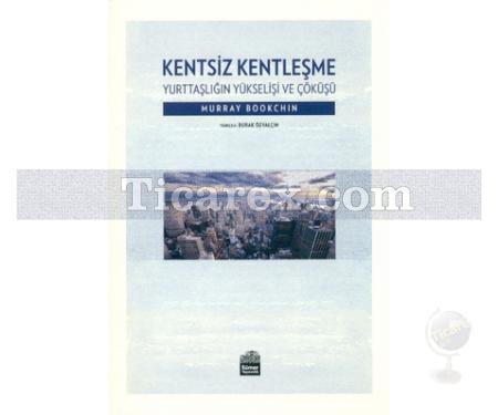 Kentsiz Kentleşme | Murray Bookchin - Resim 1