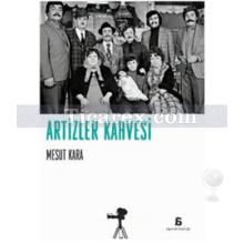 Artizler Kahvesi | Mesut Kara