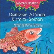 Çevreci Dostlar - Denizler Altında Kırmızı Somon | Aysun Berktay Özmen