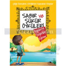 Sabır ve Şükür Öyküleri | Öykülerle Değerler Eğitimi | Saide Nur Dikmen