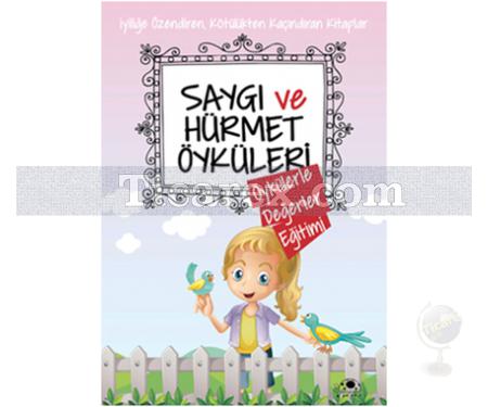 Saygı ve Hürmet Öyküleri | Öykülerle Değerler Eğitimi | Saide Nur Dikmen - Resim 1