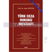 Türk Ceza Hukuku Mevzuatı | Adem Sözüer