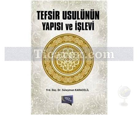 Tefsir Usulünün Yapısı ve İşlevi | Süleyman Karacelil - Resim 1