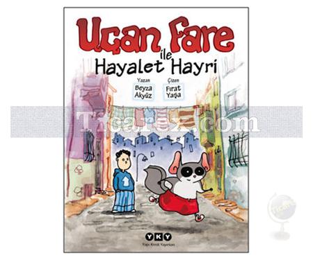 Uçan Fare ile Hayalet Hayri | Beyza Akyüz - Resim 1