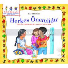 Herkes Önemlidir | Çocuğa Farklılıklara Saygıyı Anlatmak | Pat Thomas