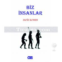 Biz İnsanlar | Moiz Kohen