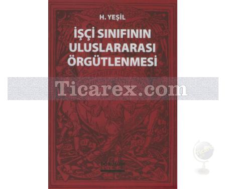 İşçi Sınıfının Uluslararası Örgütlenmesi | H. Yeşil - Resim 1