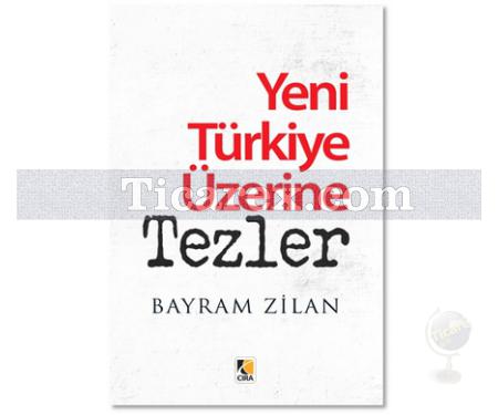 Yeni Türkiye Üzerine Tezler | Bayram Zilan - Resim 1