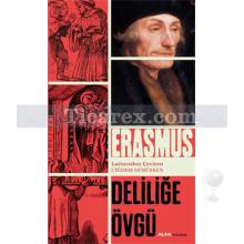 Deliliğe Övgü | Desiderius Erasmus
