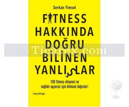 Fitness Hakkında Doğru Bilinen Yanlışlar | Serkan Yimsel - Resim 1