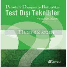 Danışma ve Rehberlikte Test Dışı Teknikler | Atılgan Erözkan