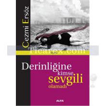 derinligine_kimse_sevgili_olamadi