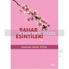 Bahar Esintileri | Nevcihan Bahar Attila