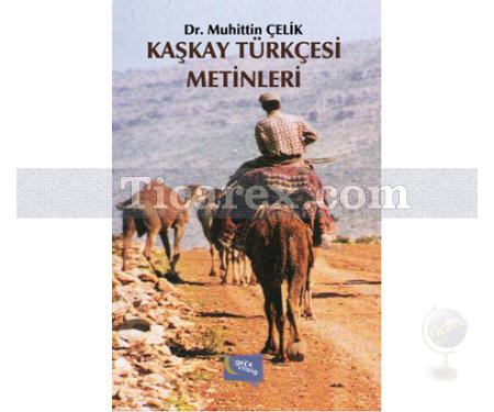 Kaşkay Türkçesi Metinleri | Muhittin Çelik - Resim 1