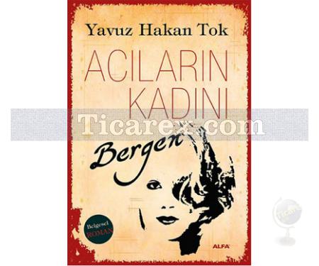 Acıların Kadını Bergen | Yavuz Hakan Tok - Resim 1