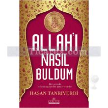 Allah'ı Nasıl Buldum | Hasan Tanrıverdi