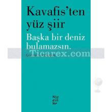 Kavafis'ten Yüz Şiir | Başka Bir Deniz Bulamazsın | W. B. Yeats