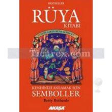 Rüya Kitabı Kendinizi Anlamak İçin Semboller | Betty Berthards