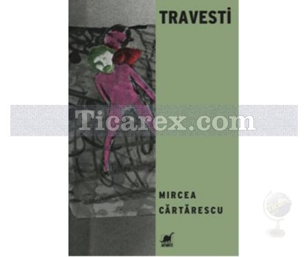 Travesti | Mircea Cartarescu - Resim 1